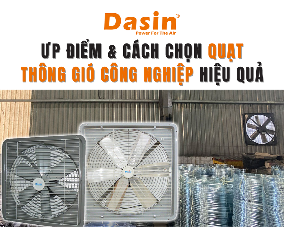 Ưu điểm và cách chọn quạt thông gió công nghiệp